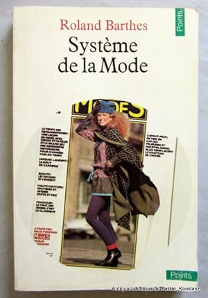 Image du vendeur pour Systme de la Mode. Paris, Editions du Seuil, (1983). Kl.-8vo. 330 S., 1 Bl. Or.-Kart.; Zellophanierung tlw. leicht gelst. (Points, 147). (ISBN 2020063794). mis en vente par Jrgen Patzer