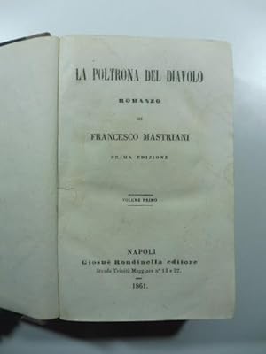 La poltrona del diavolo. Romanzo di Francesco Mastriani. Prima edizione. Volume primo (-terzo). L...