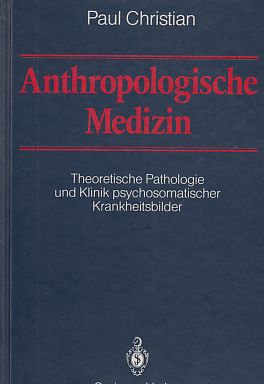 Bild des Verkufers fr Anthropologische Medizin : theoretische Pathologie und Klinik psychosomatischer Krankheitsbilder. zum Verkauf von Fundus-Online GbR Borkert Schwarz Zerfa