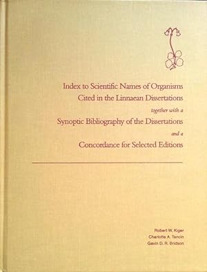Seller image for Index to scientific names of organisms cited in the Linnaean dissertations, together with a synoptic bibliography of the dissertations and a concordance for selected editions for sale by Acanthophyllum Books