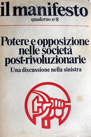 POTERE E OPPOSIZIONE NELLE SOCIETÀ POST-RIVOLUZIONARIE UNA DISCUSSIONE NELLA SINISTRA. IL MANIFES...