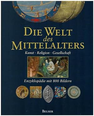 Die Welt des Mittelalters. Kunst, Religion, Gesellschaft. Enzyklopädie mit 800 Bildern.