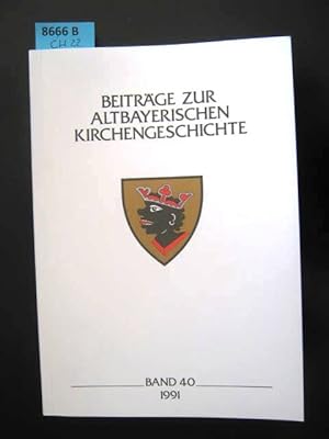 Beiträge zur altbayerischen Kirchengeschichte. Bd. 40. Begründet von Martin v. Deutinger als "Bey...