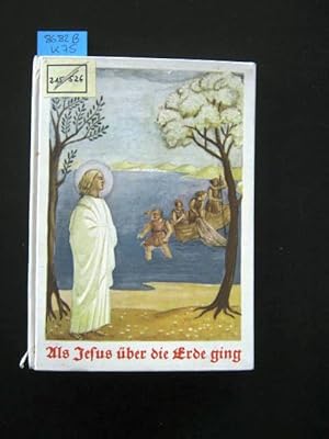 Bild des Verkufers fr Als Jesus ber die Erde ging. zum Verkauf von Augusta-Antiquariat GbR