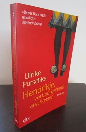 Seller image for Hendrikje, vorbergehend erschossen. Roman. for sale by Antiquariat Maralt