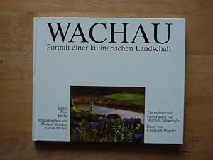 Imagen del vendedor de Wachau - Portrait einer kulinarischen Landschaft. Kultur, Wein, Kche a la venta por Antiquariat Birgit Gerl