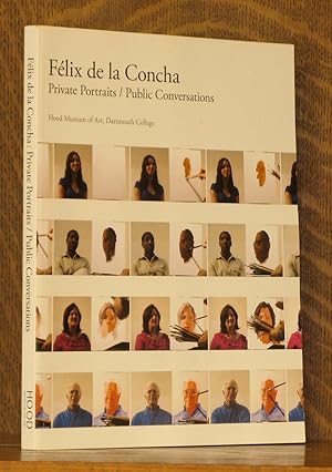 Seller image for FELIX DE LA CONCHA, PRIVATE PORTRAITS/PUBLIC CONVERSATIONS for sale by Andre Strong Bookseller