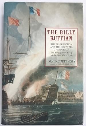 Imagen del vendedor de The Billy Ruffian: The Bellerophon and the Downfall of Napoleon a la venta por Brenner's Collectable Books ABAA, IOBA
