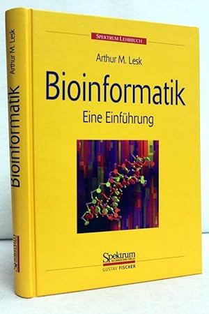 Bioinformatik. Eine Einführung. Aus dem Engl. übers. von Sebastian Vogel. Mit einem Vorw. zur dt....