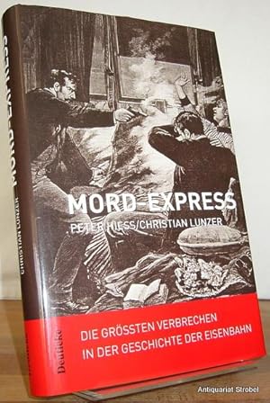 Bild des Verkufers fr Mord-Express. Die grten Verbrechen in der Geschichte der Eisenbahn. zum Verkauf von Antiquariat Christian Strobel (VDA/ILAB)