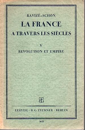 La France a Travers les Siecles V. Revolution et Empire