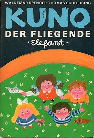 Seller image for Kuno der fliegende Elefant for sale by Clivia Mueller