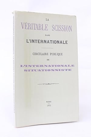 Seller image for La vritable scission dans l'internationale. Circulaire publique de l'Internationale Situationniste for sale by Librairie Le Feu Follet