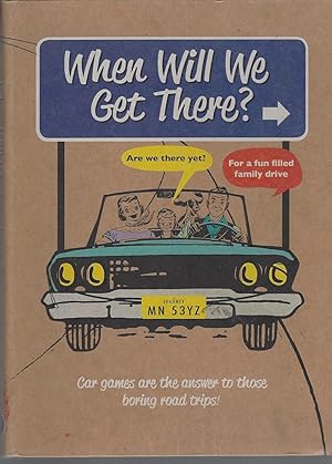 Seller image for When Will We Get There? Car Games Are The Answer To Those Boring Trips for sale by BYTOWN BOOKERY