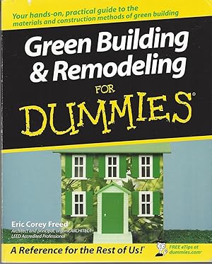 Imagen del vendedor de Green Building And Remodeling For Dummies: Your Hands-on, Practical Guide To The Materials And Construction Methods Of Green Building. a la venta por BYTOWN BOOKERY