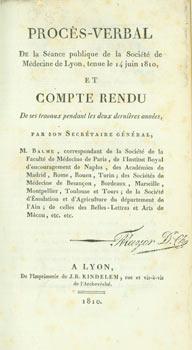 Imagen del vendedor de Proces-Verbal De La Seance Publique, Et Compte Rendu Des Travaux De La Societe De Medecine De Lyon. a la venta por Wittenborn Art Books