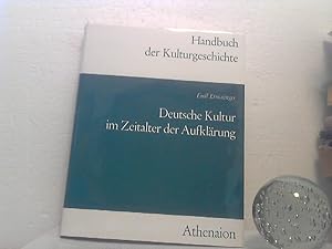 Deutsche Kultur im Zeitalter der Aufklärung. - /(= Handbuch der Kulturgeschichte, 1. Abt.: Zeital...