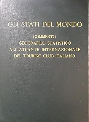 Gli stati del mondo, commento geografico-statistico allatlante internazionale del Touring Club I...