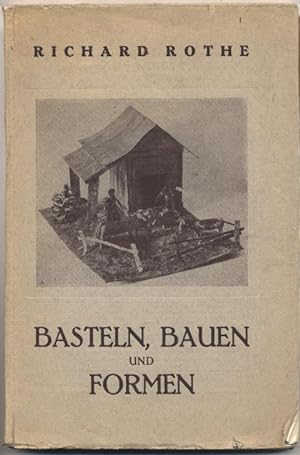 Bild des Verkufers fr Basteln, Bauen und Formen. zum Verkauf von Johann Nadelmann Antiquariat