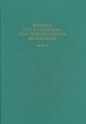 Beiträge zur allgemeinen und vergleichenden Archäologie. Band 19.