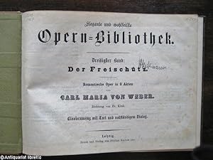 Der Freischütz. Romantische Oper in 3 Akten. Clavierauszug mit Text und vollständigem Dialog.