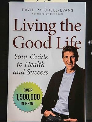 Seller image for Living the Good Life: Your Guide to Health and Success for sale by Mad Hatter Bookstore