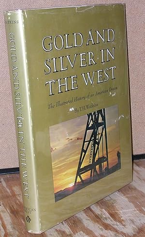 Seller image for Gold and Silver in the West: An Illustrated History of an American Dream for sale by Dearly Departed Books