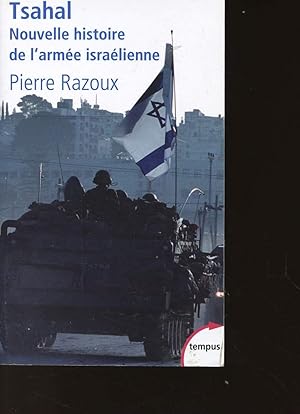 Bild des Verkufers fr TSAHAL : NOUVELLE HISTOIRE DE L'ARMEE ISRAELIENNE zum Verkauf von Le-Livre