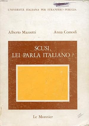 Seller image for SCUSI, LEI PARLA ITALIANO ?, Stimoli alla Conversazione per un Corso di Lingua a Livello Elementare for sale by Le-Livre