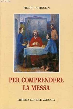 Bild des Verkufers fr PER COMPRENDERE LA MESSA zum Verkauf von Le-Livre