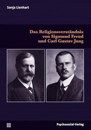 Bild des Verkufers fr Das Religionsverstndnis von Sigmund Freud und Carl Gustav Jung zum Verkauf von AHA-BUCH GmbH