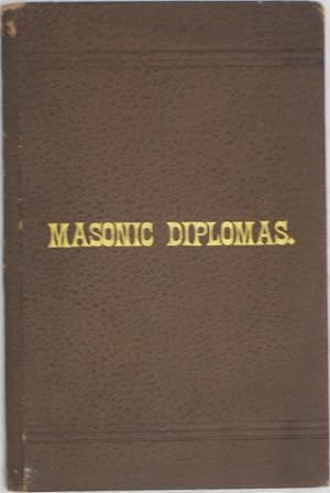 Masonic Diplomas: Master Mason, Royal Arch Mason, Royal and Select and S. E. M., Knights Templar.