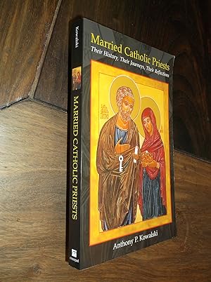 Married Catholic Priests: Their History, Their Journeys, Their Reflections