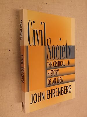 Civil Society: The Critical History of an Idea