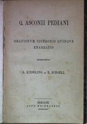 Bild des Verkufers fr Q. Asconii Pediani orationum Ciceronis quinque enarratio. zum Verkauf von books4less (Versandantiquariat Petra Gros GmbH & Co. KG)