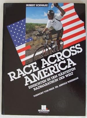 Einsichten in den härtesten Radmarathon der Welt. Race across America. Vorw. von Arnold Weissmann...