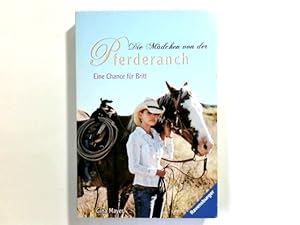 Seller image for Die Mdchen von der Pferderanch Eine Chance fr Britt for sale by Antiquariat Buchhandel Daniel Viertel