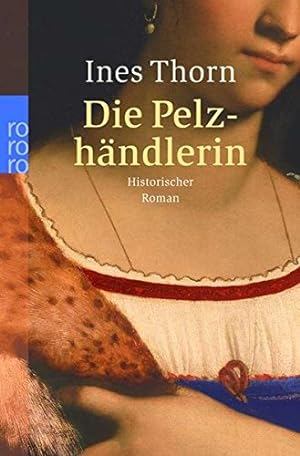 Bild des Verkufers fr Die Pelzhndlerin : historischer Roman. Rororo ; 23762 zum Verkauf von Antiquariat Buchhandel Daniel Viertel