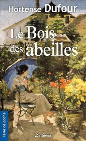 Seller image for bois des abeilles (le) (ne) for sale by Chapitre.com : livres et presse ancienne