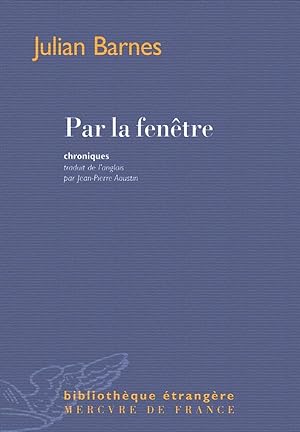 Bild des Verkufers fr par la fentre (dix-huit chroniques et une nouvelle) zum Verkauf von Chapitre.com : livres et presse ancienne