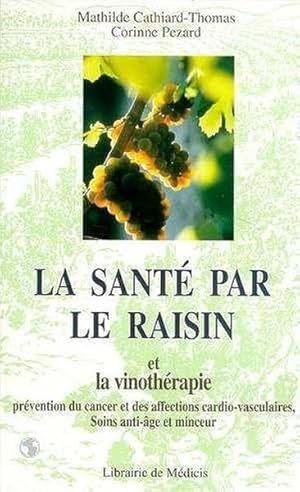 Bild des Verkufers fr La sant par le raisin et la vinothrapie zum Verkauf von Chapitre.com : livres et presse ancienne