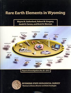 Image du vendeur pour Rare Earth Elements in Wyoming (Report of Investigations, 65) mis en vente par Masalai Press