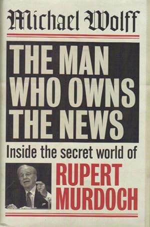 Seller image for THE MAN WHO OWNS THE NEWS. for sale by Black Stump Books And Collectables