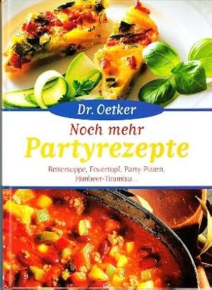 Seller image for Noch mehr Partyrezepte: Reitersuppe, Feuertopf, Party-Pizzen, Himbeer-Tiramisu. for sale by Buchversand Joachim Neumann