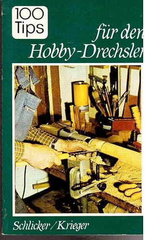 Seller image for Hundert Tips fr den Hobby-Drechsler. for sale by Antiquariat Jterbook, Inh. H. Schulze