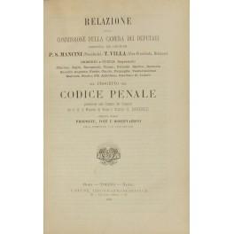 Imagen del vendedor de Relazione della Commissione della Camera dei Deputati composta dei Deputati P.S. Mancini (Presidente), T. Villa (Vice-Presidente Relatore) . sul progetto del Codice Penale presentato alla Camera dei Deputati da S.E. il Ministro di Grazia e Giustizia G. Zanardelli seguita dalle proposte voti e osservazioni della Commissione e di varii Deputati a la venta por Libreria Antiquaria Giulio Cesare di Daniele Corradi