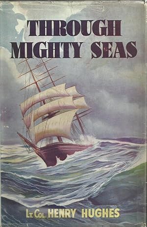 Seller image for Through Mighty Seas or the Romance of a Little Wind-Jammer for sale by Chaucer Head Bookshop, Stratford on Avon