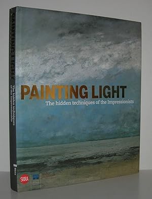 Seller image for PAINTING LIGHT The Hidden Techniques of the Impressionists for sale by Evolving Lens Bookseller