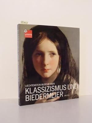 Imagen del vendedor de Klassizismus und Biedermeier. Katalog zur Ausstellung `Klassizismus und Biedermeier` im Liechtenstein Museum in Wien vom 29. Mrz bis 7. November 2004. a la venta por Kunstantiquariat Rolf Brehmer