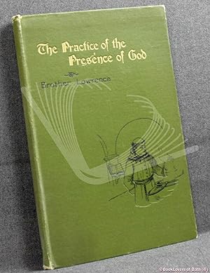 The Practice Of The Presence Of God: Being Conversations and Letters of Nicholas Herman of Lorrai...